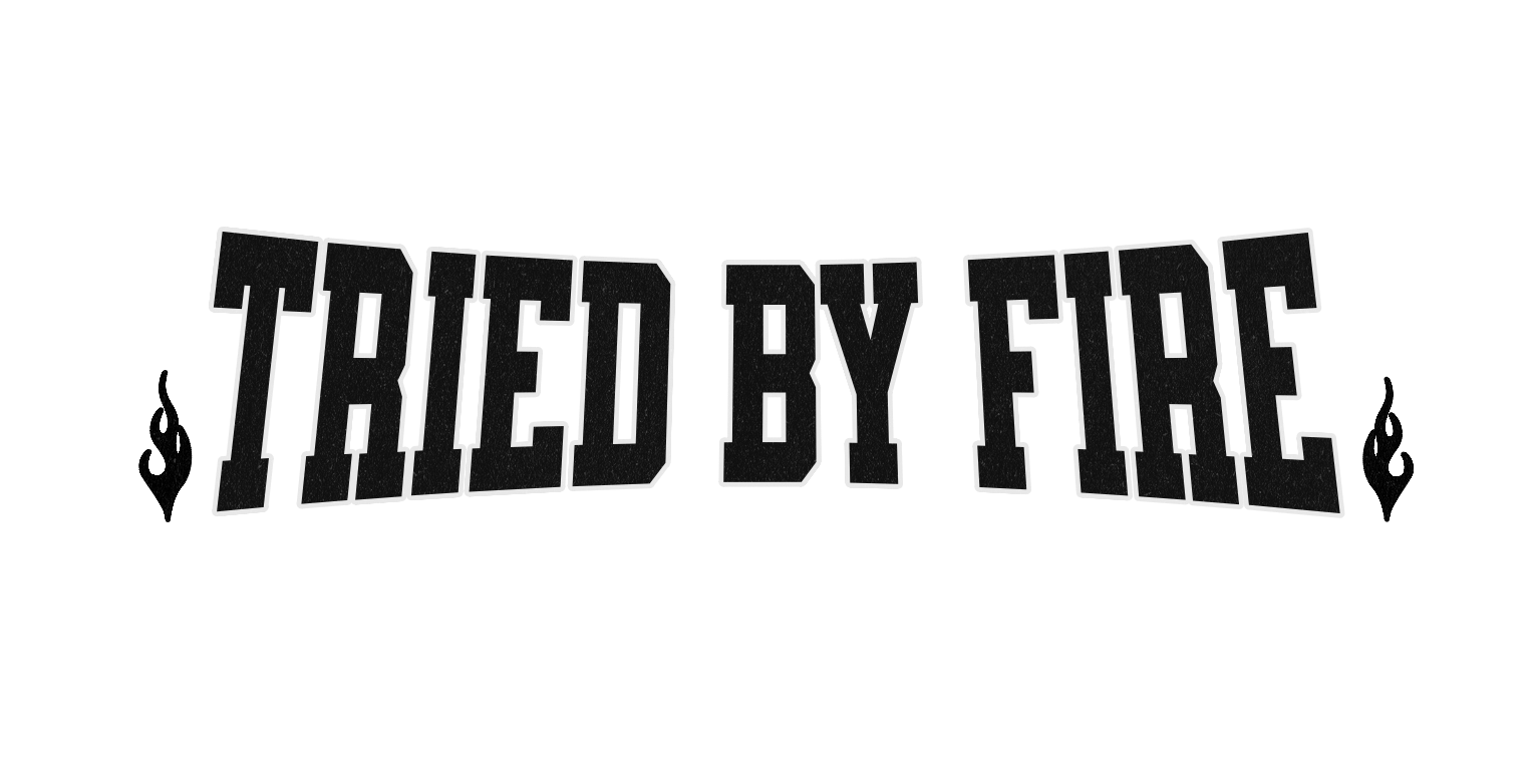 Tried By Fire Apparel